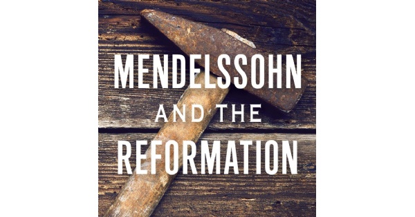 Mendelssohn and the Reformation