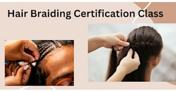 Hair Braiding and Shampooing Certification Class