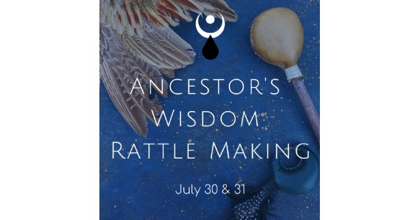 Ancestor's Wisdom Rattle Making