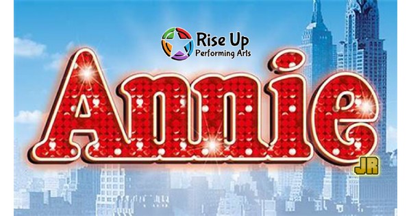 Annie Jr. - Rise Up Preforming Arts