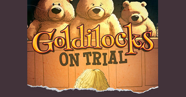 Goldilocks on Trial