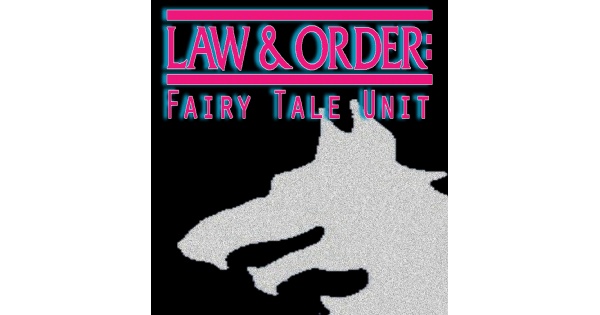 Law & Order: Fairy Tale Unit