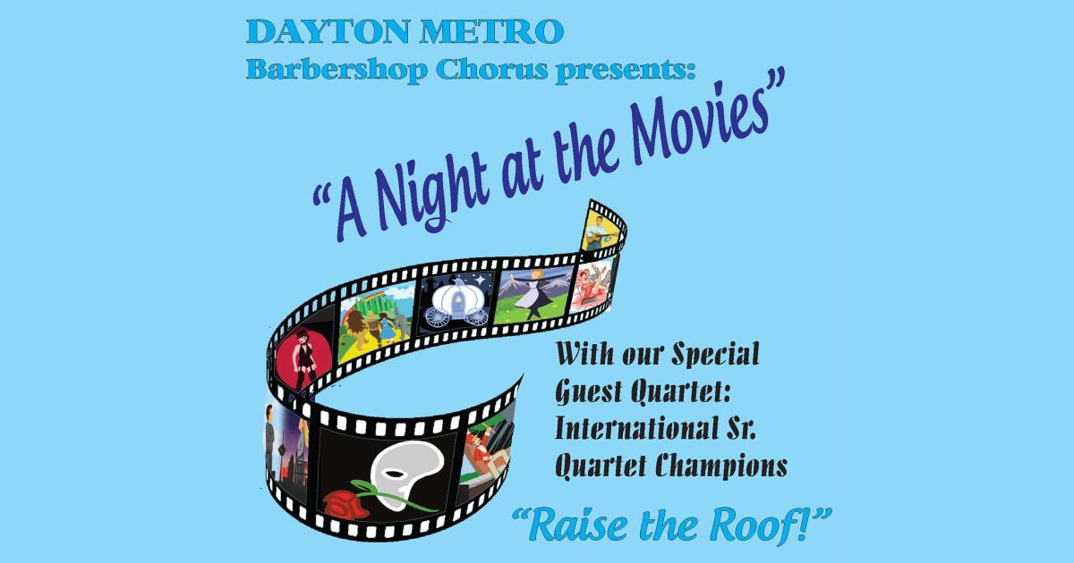 Dayton Metro Barbershop Chorus presents "A night at the Movies"