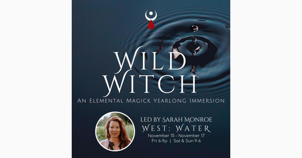 Wild Witch Elemental Weekend Immersion : WATER MAGICK ~ AUTUMN