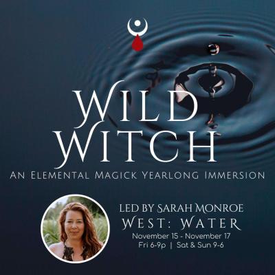 Wild Witch Elemental Weekend Immersion : WATER MAGICK ~ AUTUMN