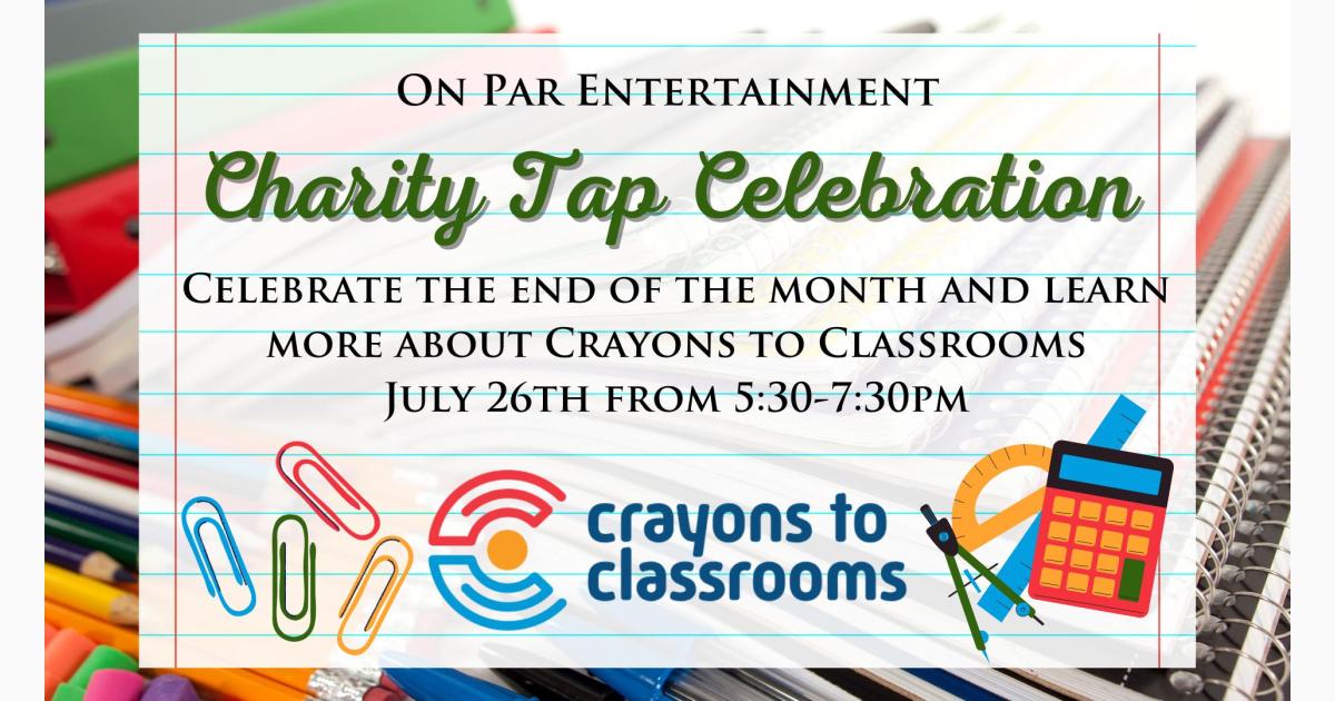 July Charity Tap Celebration: Crayons to Classrooms