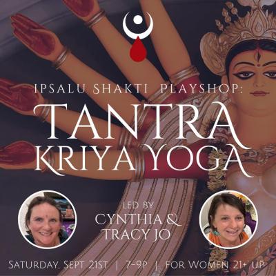 Shakti Playshop: ipsalu Tantra Kriya Yoga