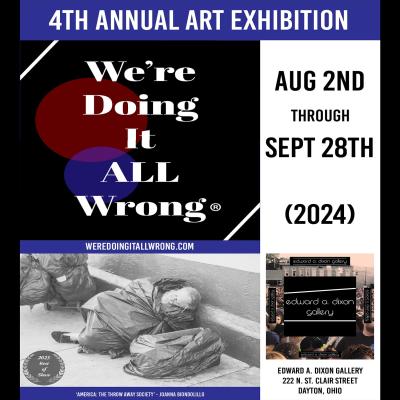 We're Doing It ALL Wrong® - 4th Annual Art Exhibition