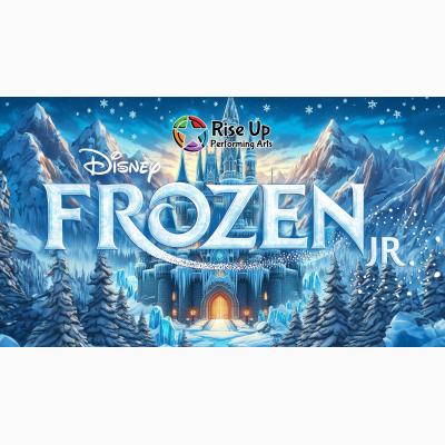 Rise Up Performing Arts presents FROZEN JR