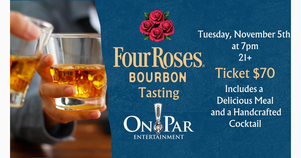 Four Roses Bourbon Tasting at On Par Entertainment