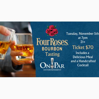 Four Roses Bourbon Tasting at On Par Entertainment