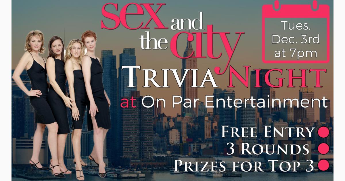 Sex and the City Trivia Night at On Par Entertainment