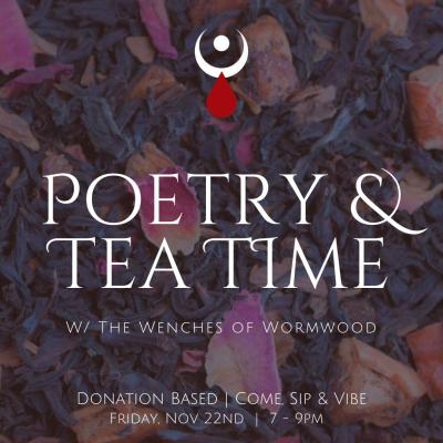 Poetry & Tea Time with the Wenches of Wormwood