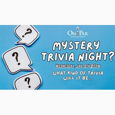 Mystery Trivia Night at On Par Entertainment