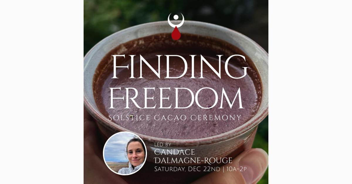 Finding Freedom: Solstice Cacao Ceremony with Candace