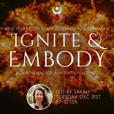 Ignite & Embody: A Sober New Year’s Eve Ceremony