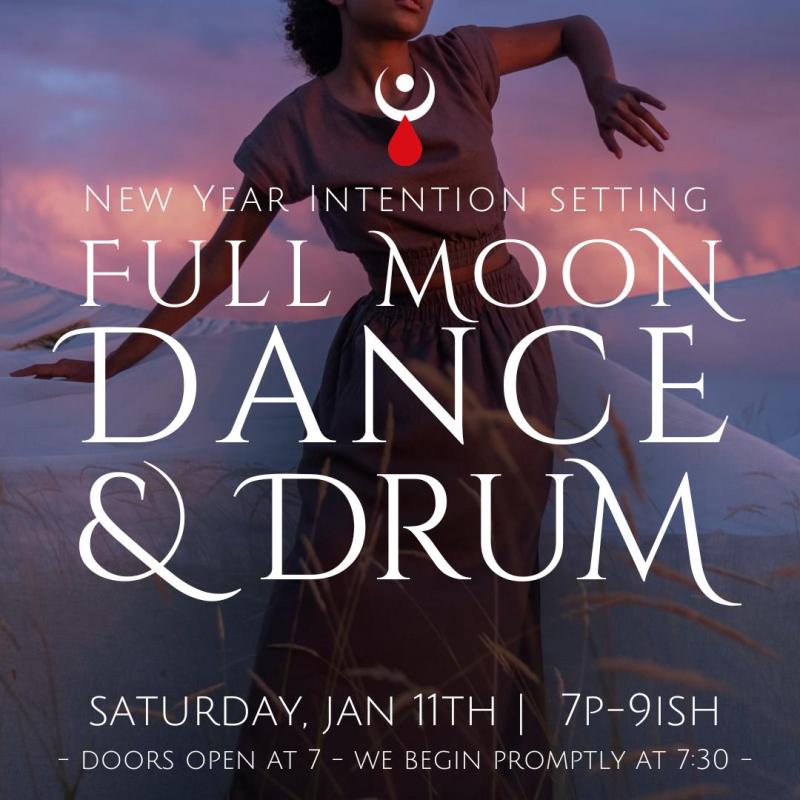 Full Moon Dance & Drum : New Year Intention Setting