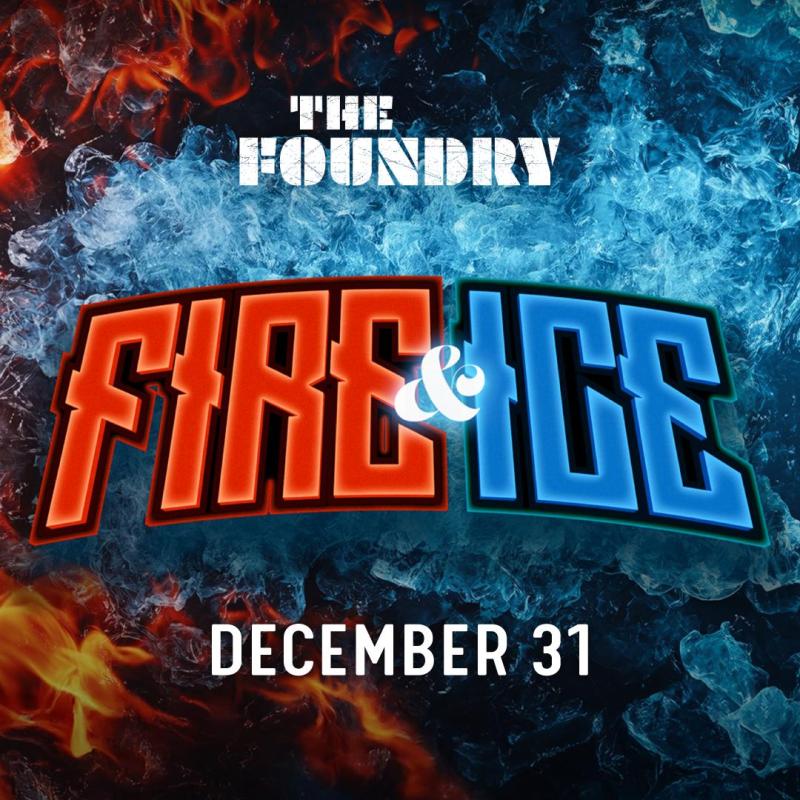 NYE at The Foundry: Fire & Ice