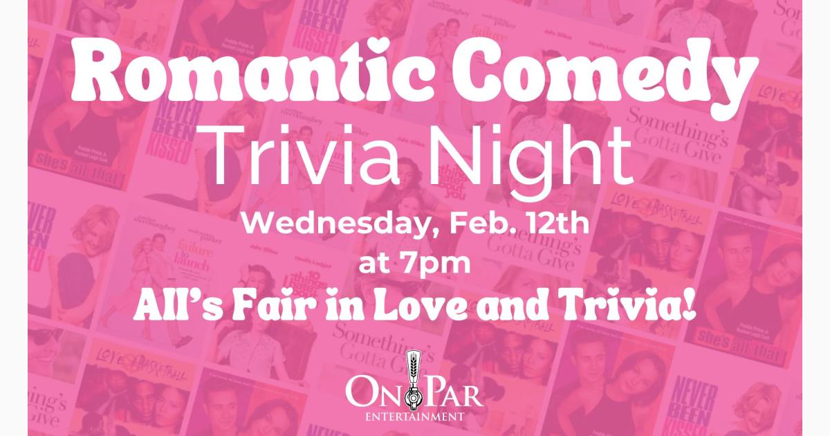 Romantic Comedy Trivia Night at On Par Entertainment