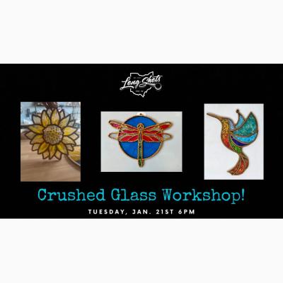 Crushed Glass Workshop!