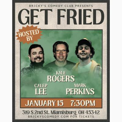 Get Fried @ Bricky's Comedy Club