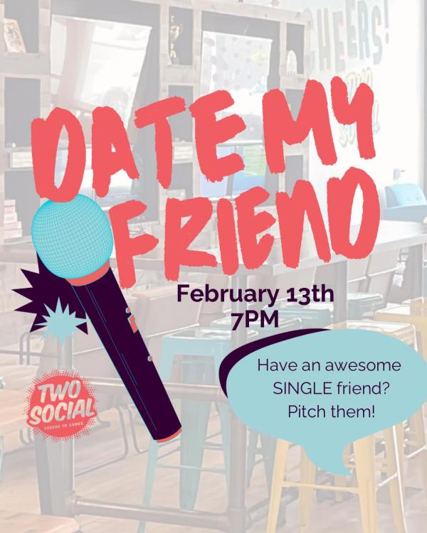 Date My Friend Dayton!