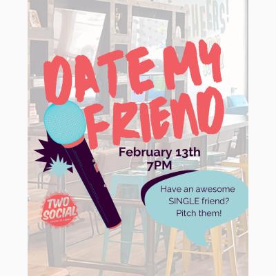 Date My Friend Dayton!