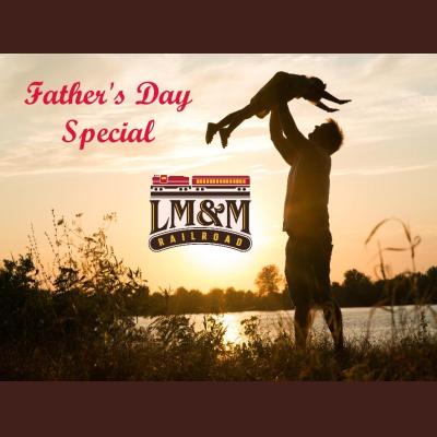 LM&M Railroad Fathers Day Special