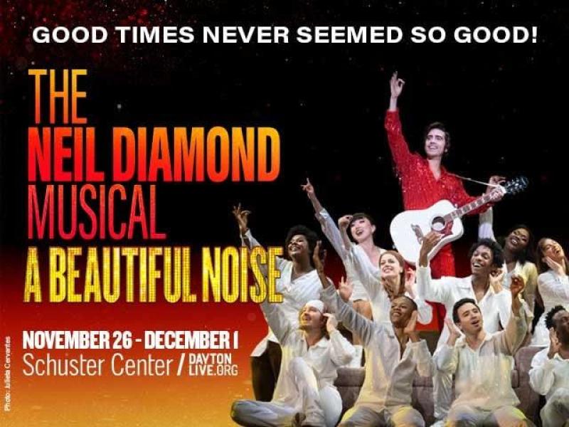 A Beautiful Noise: The Neil Diamond Musical - Broadway in Dayton