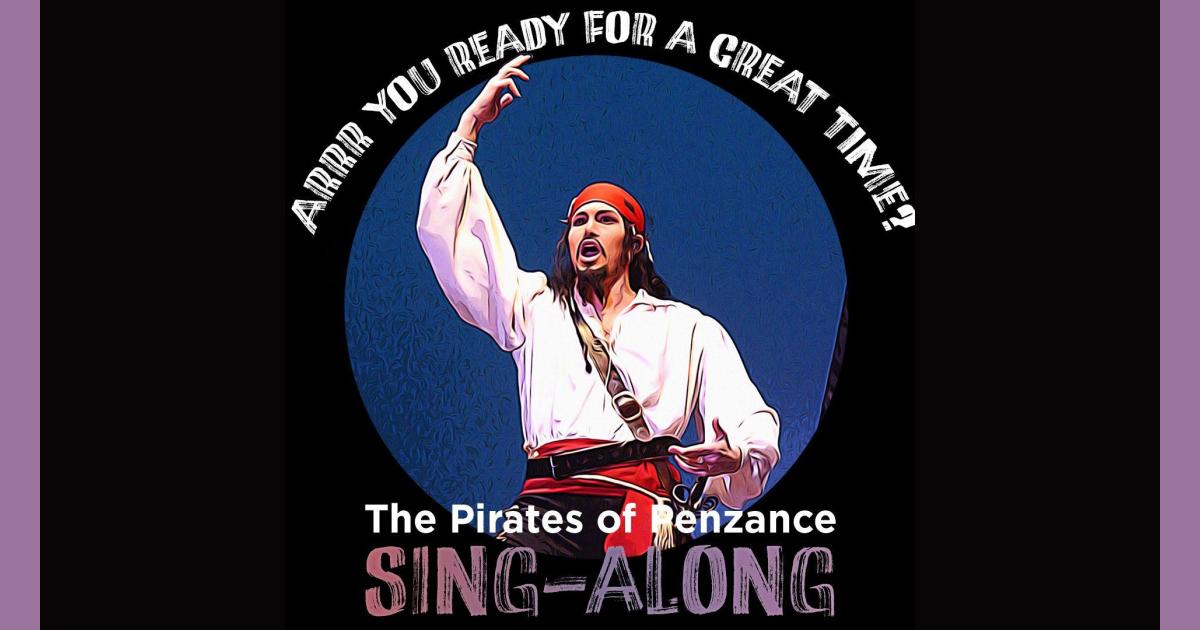 Pirates of Penzance Sing-Along